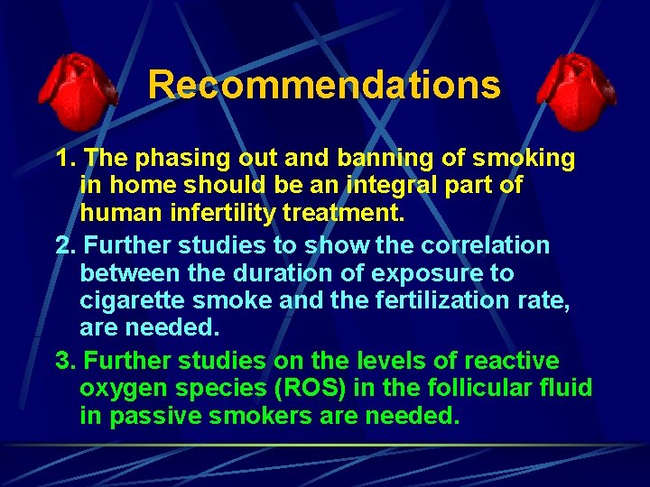 Recommendations 1. The phasing out and banning of smoking in home should be an