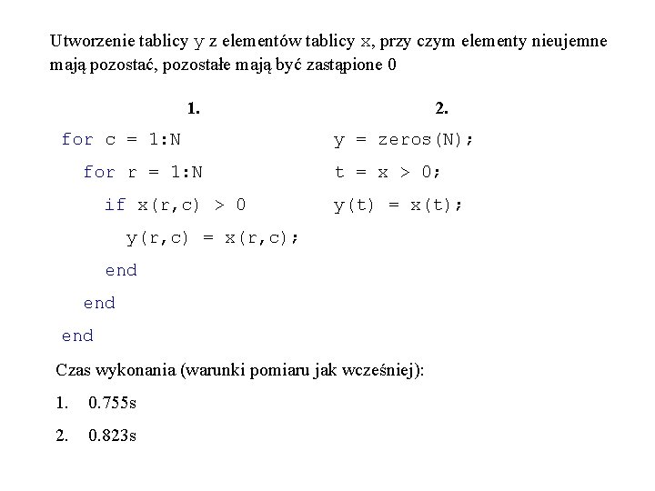Utworzenie tablicy y z elementów tablicy x, przy czym elementy nieujemne mają pozostać, pozostałe