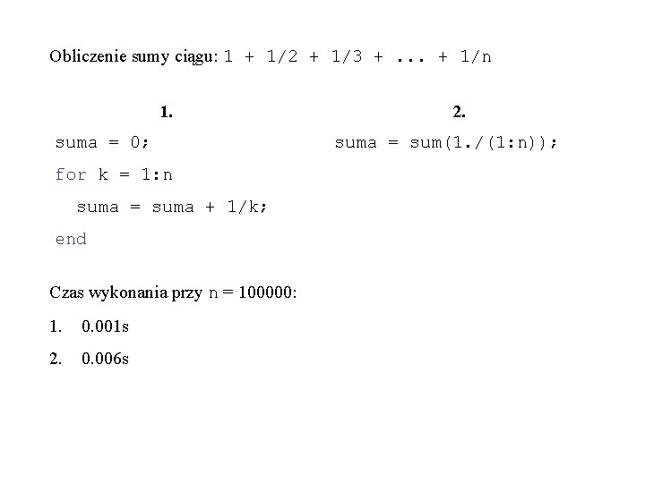 Obliczenie sumy ciągu: 1 + 1/2 + 1/3 +. . . + 1/n 1.