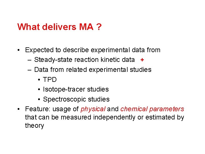 What delivers MA ? • Expected to describe experimental data from – Steady-state reaction