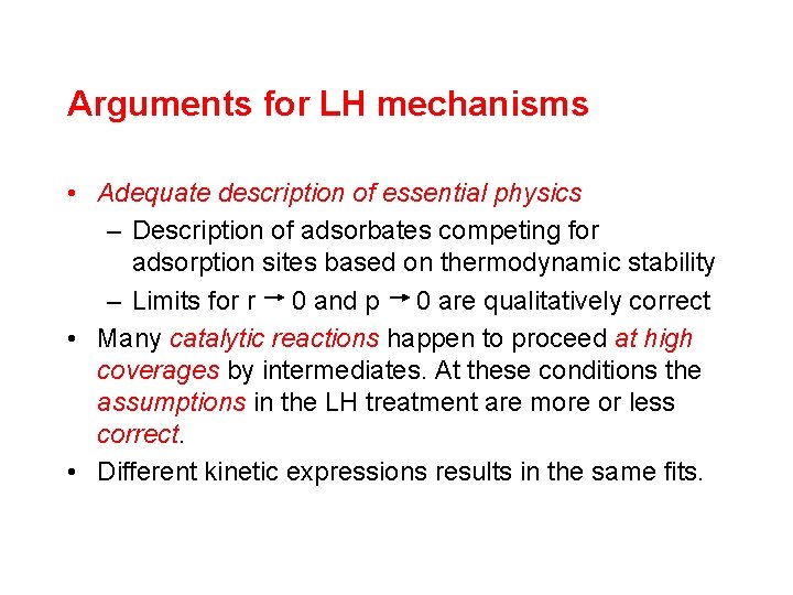 Arguments for LH mechanisms • Adequate description of essential physics – Description of adsorbates
