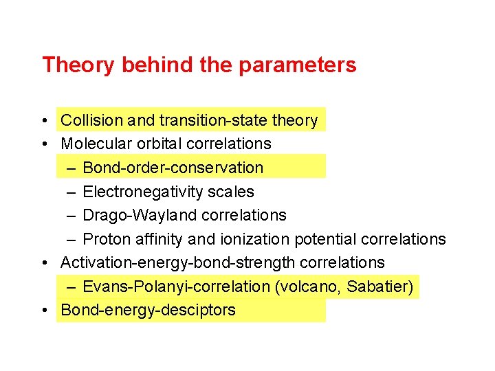 Theory behind the parameters • Collision and transition-state theory • Molecular orbital correlations –