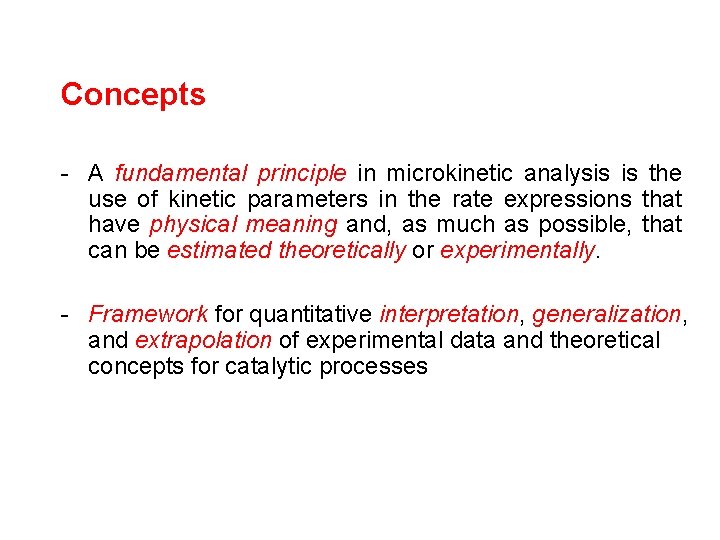 Concepts - A fundamental principle in microkinetic analysis is the use of kinetic parameters