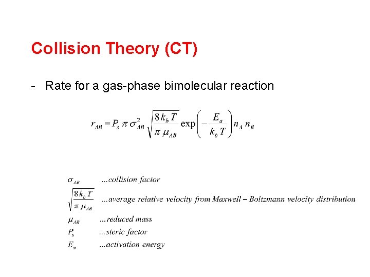 Collision Theory (CT) - Rate for a gas-phase bimolecular reaction 