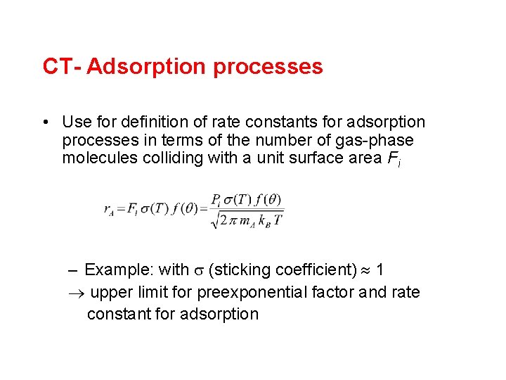 CT- Adsorption processes • Use for definition of rate constants for adsorption processes in