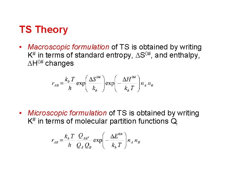 TS Theory • Macroscopic formulation of TS is obtained by writing K# in terms