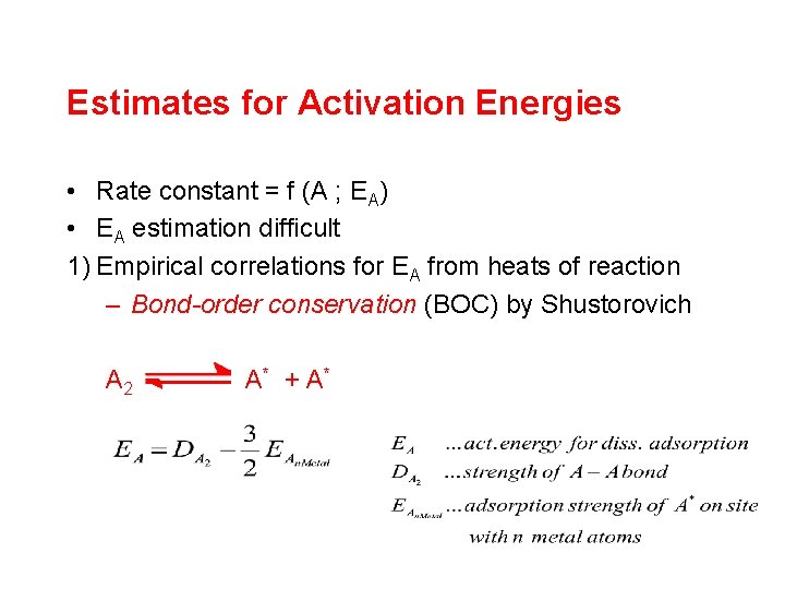 Estimates for Activation Energies • Rate constant = f (A ; EA) • EA