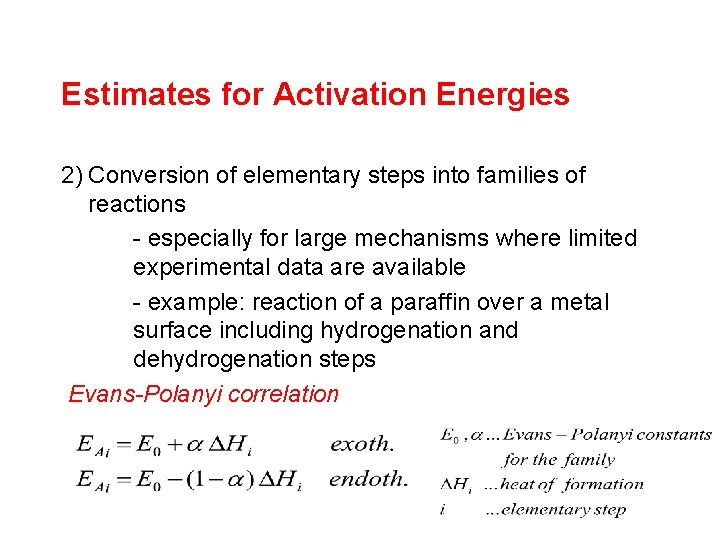 Estimates for Activation Energies 2) Conversion of elementary steps into families of reactions -