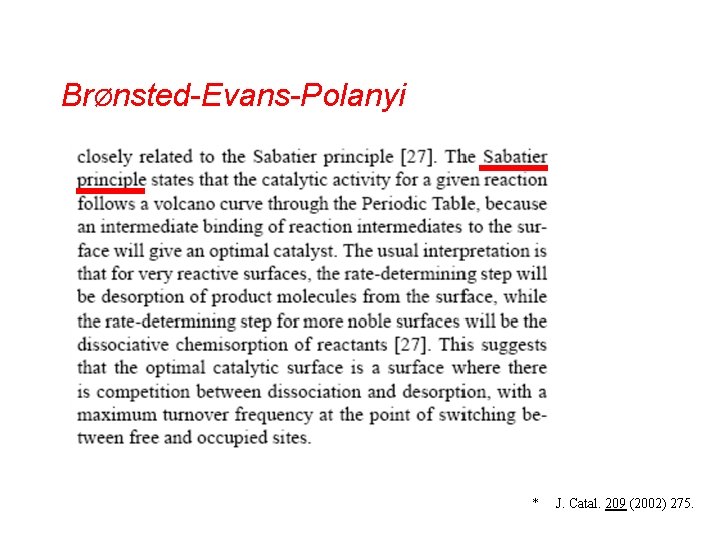 BrØnsted-Evans-Polanyi * J. Catal. 209 (2002) 275. 