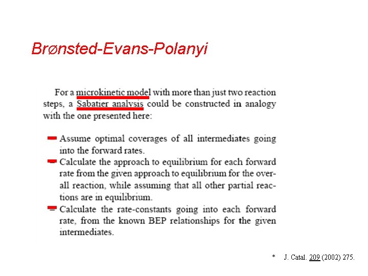 BrØnsted-Evans-Polanyi * J. Catal. 209 (2002) 275. 