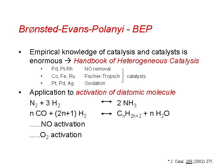 BrØnsted-Evans-Polanyi - BEP • Empirical knowledge of catalysis and catalysts is enormous Handbook of