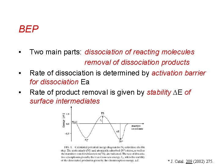 BEP • • • Two main parts: dissociation of reacting molecules removal of dissociation