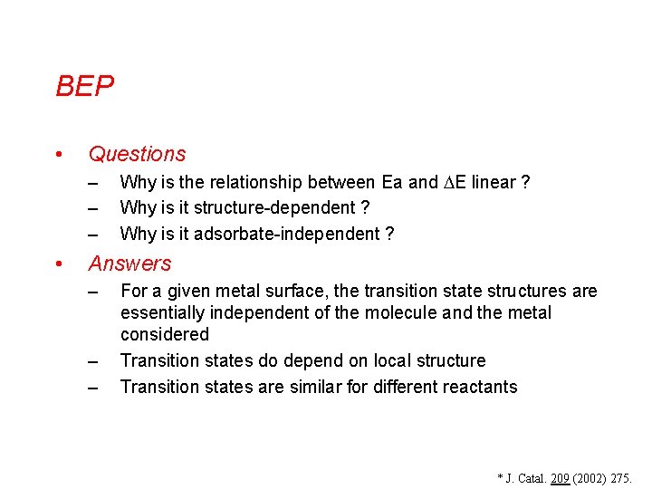 BEP • Questions – – – • Why is the relationship between Ea and