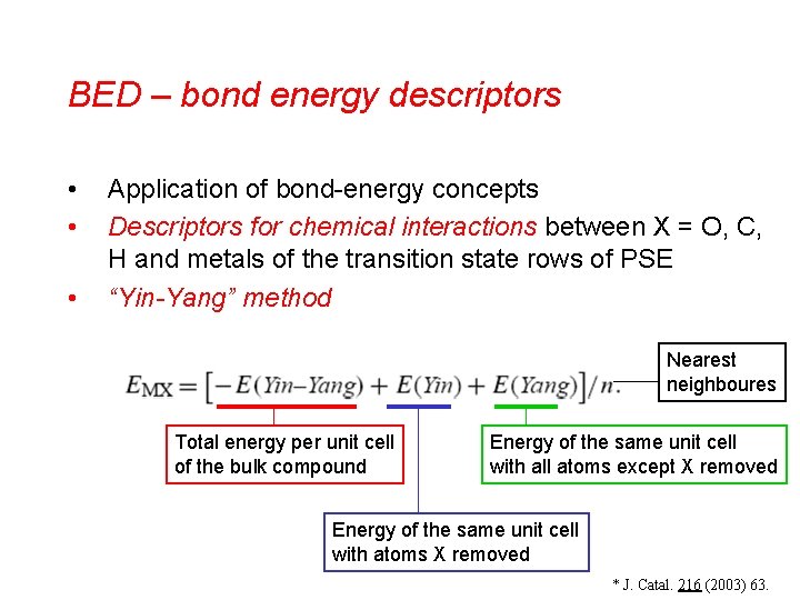 BED – bond energy descriptors • • • Application of bond-energy concepts Descriptors for