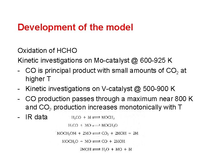 Development of the model Oxidation of HCHO Kinetic investigations on Mo-catalyst @ 600 -925