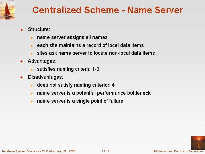 Centralized Scheme - Name Server ● ● Structure: ● name server assigns all names