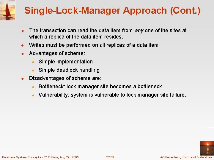 Single-Lock-Manager Approach (Cont. ) ● The transaction can read the data item from any