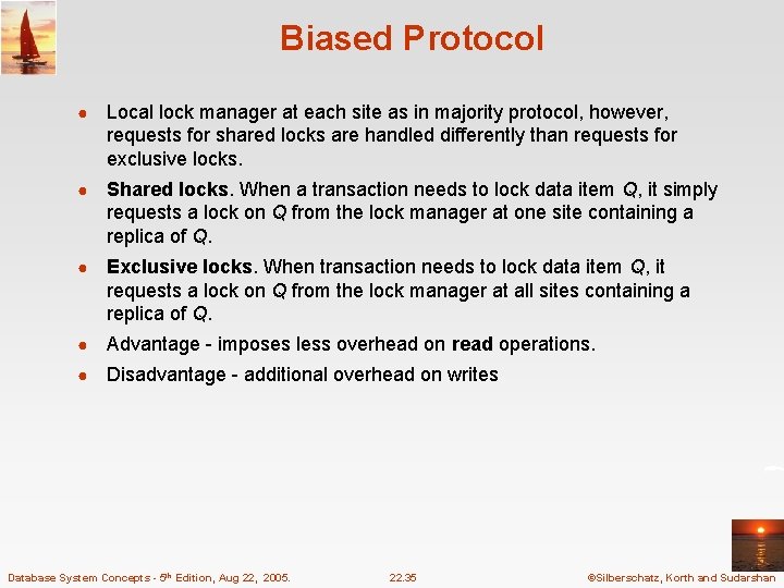Biased Protocol ● Local lock manager at each site as in majority protocol, however,