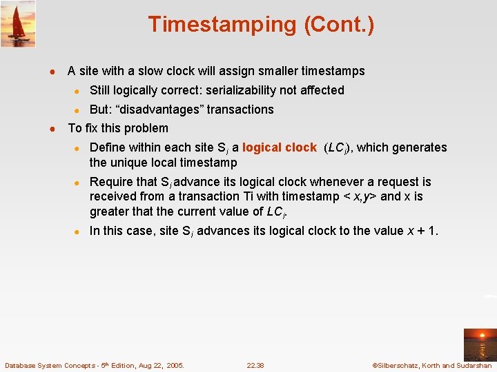 Timestamping (Cont. ) ● ● A site with a slow clock will assign smaller