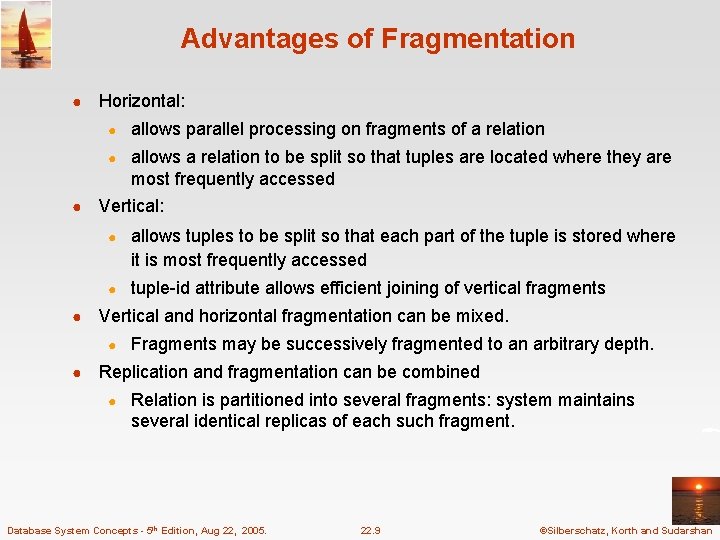 Advantages of Fragmentation ● ● ● Horizontal: ● allows parallel processing on fragments of
