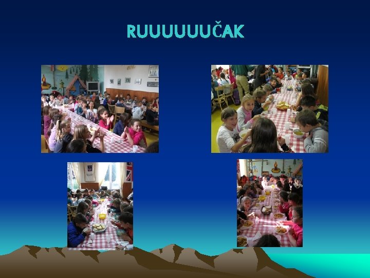 RUUUUUUČAK 