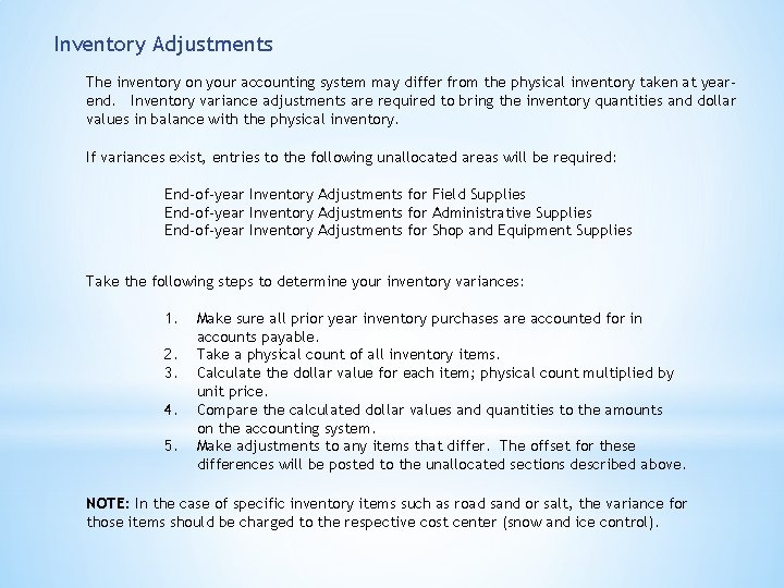 Inventory Adjustments The inventory on your accounting system may differ from the physical inventory