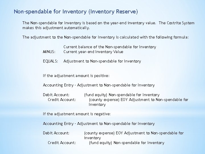 Non-spendable for Inventory (Inventory Reserve) The Non-spendable for Inventory is based on the year-end