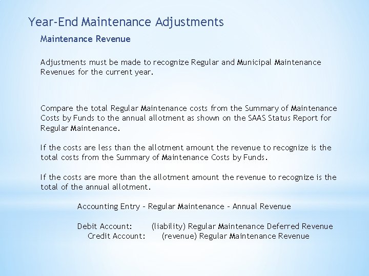 Year-End Maintenance Adjustments Maintenance Revenue Adjustments must be made to recognize Regular and Municipal