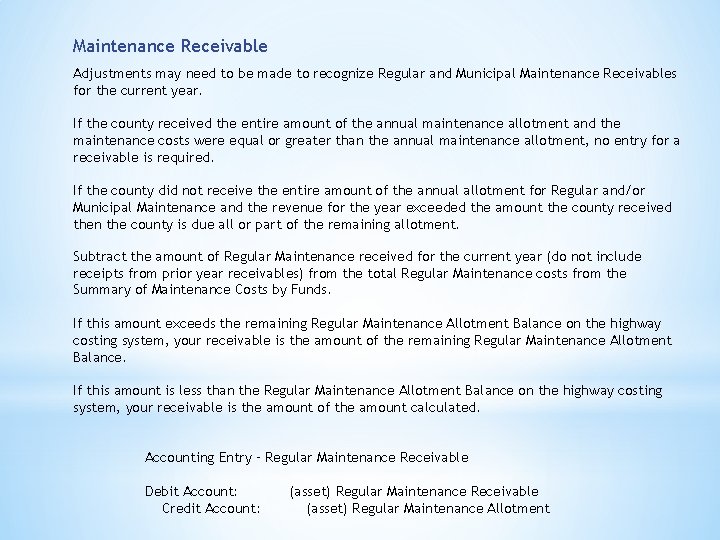 Maintenance Receivable Adjustments may need to be made to recognize Regular and Municipal Maintenance