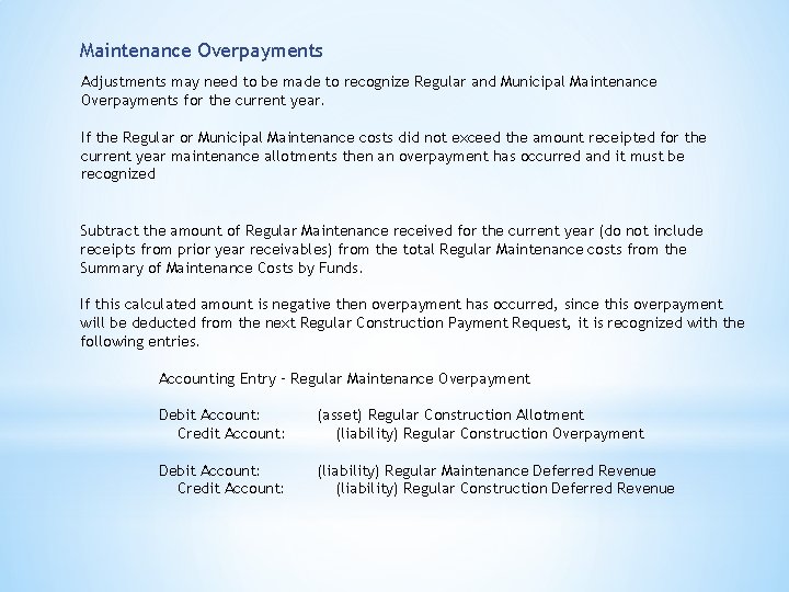 Maintenance Overpayments Adjustments may need to be made to recognize Regular and Municipal Maintenance