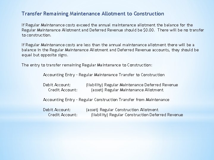 Transfer Remaining Maintenance Allotment to Construction If Regular Maintenance costs exceed the annual maintenance