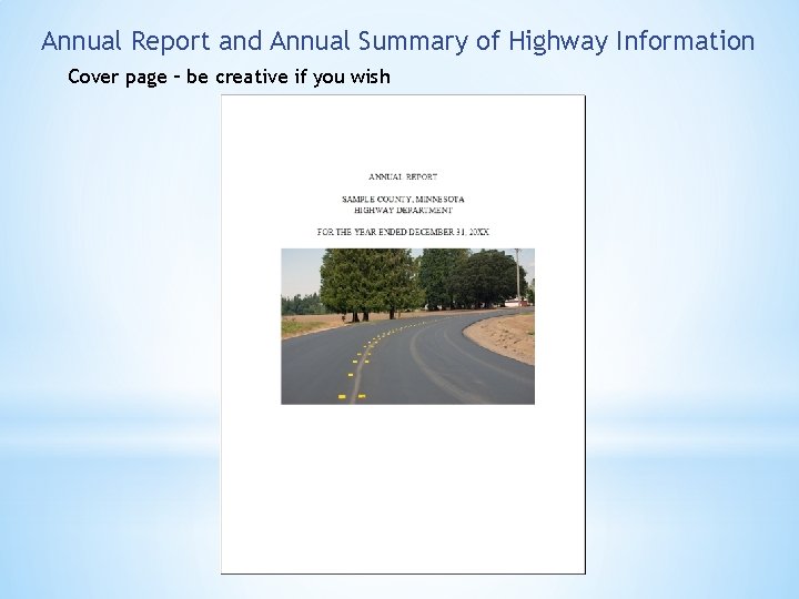 Annual Report and Annual Summary of Highway Information Cover page – be creative if