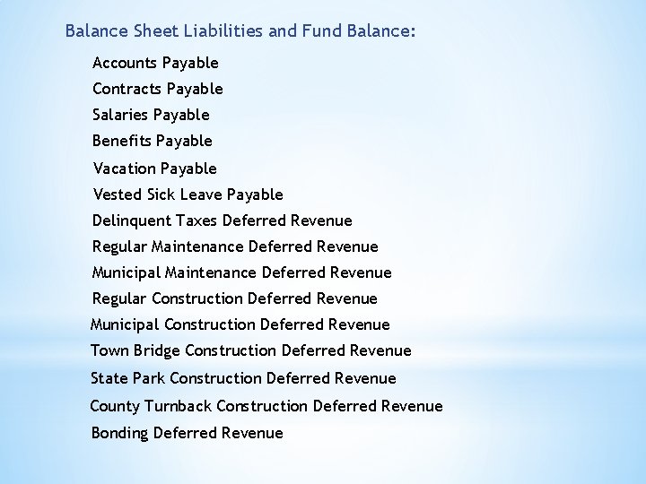 Balance Sheet Liabilities and Fund Balance: Accounts Payable Contracts Payable Salaries Payable Benefits Payable