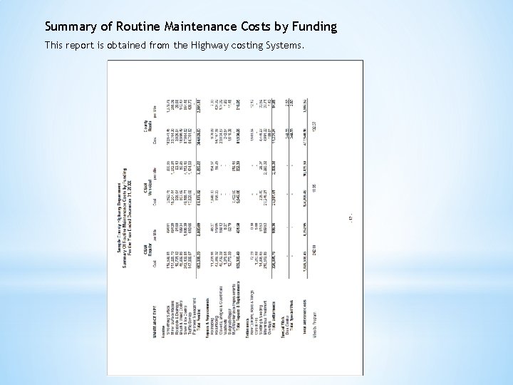 Summary of Routine Maintenance Costs by Funding This report is obtained from the Highway