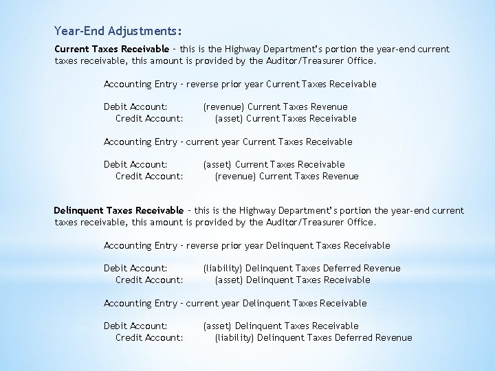 Year-End Adjustments: Current Taxes Receivable – this is the Highway Department’s portion the year-end
