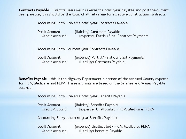 Contracts Payable – Costrite users must reverse the prior year payable and post the