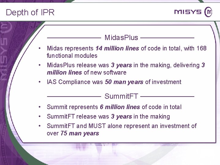 Depth of IPR Midas. Plus • Midas represents 14 million lines of code in