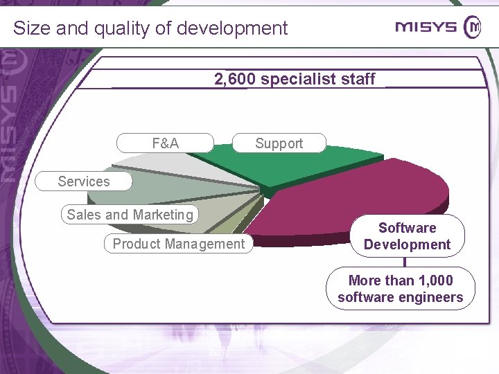 Size and quality of development 2, 600 specialist staff F&A Support Services Sales and