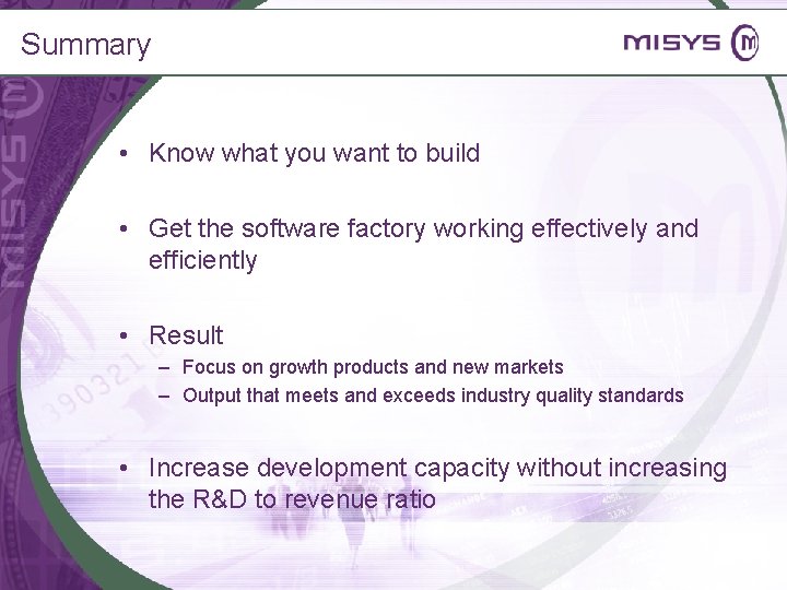 Summary • Know what you want to build • Get the software factory working