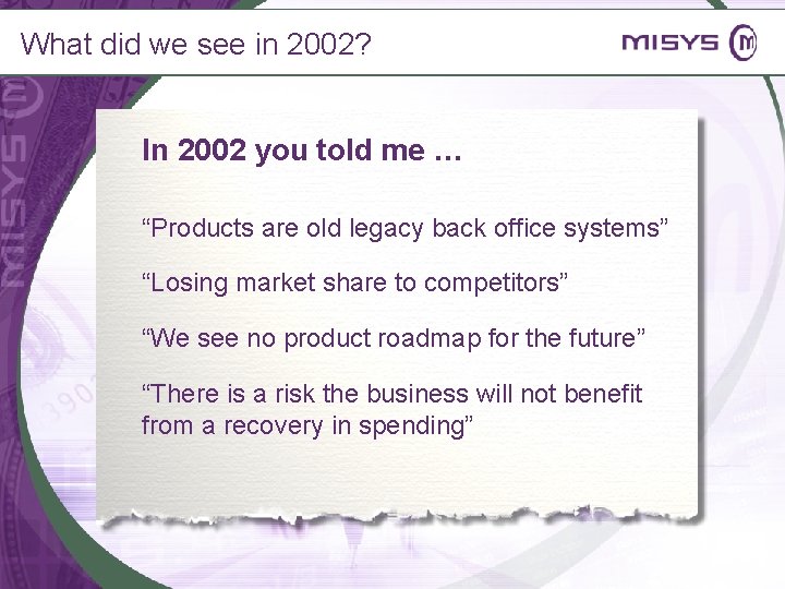What did we see in 2002? In 2002 you told me … “Products are