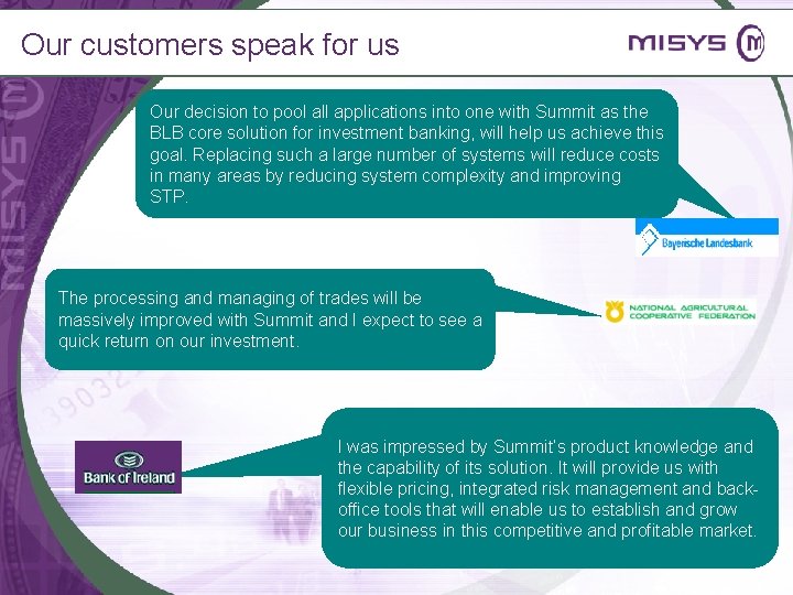 Our customers speak for us Our decision to pool all applications into one with