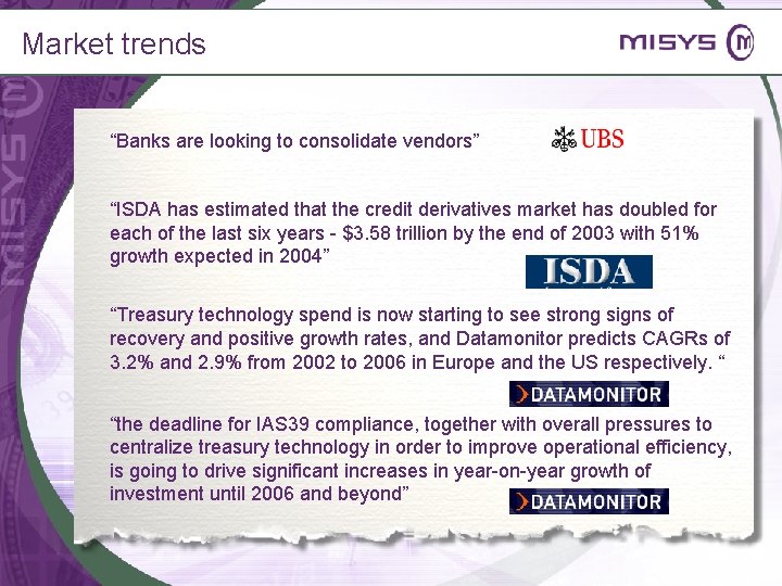 Market trends “Banks are looking to consolidate vendors” “ISDA has estimated that the credit