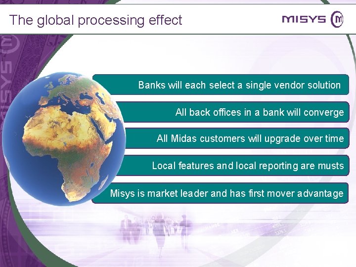 The global processing effect Banks will each select a single vendor solution All back