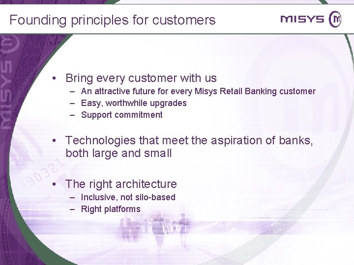 Founding principles for customers • Bring every customer with us – An attractive future
