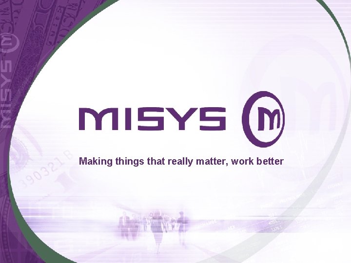Making things that really matter, work better 