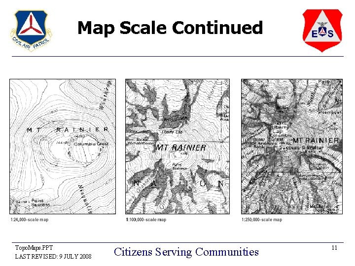 Map Scale Continued Topo. Maps. PPT LAST REVISED: 9 JULY 2008 Citizens Serving Communities