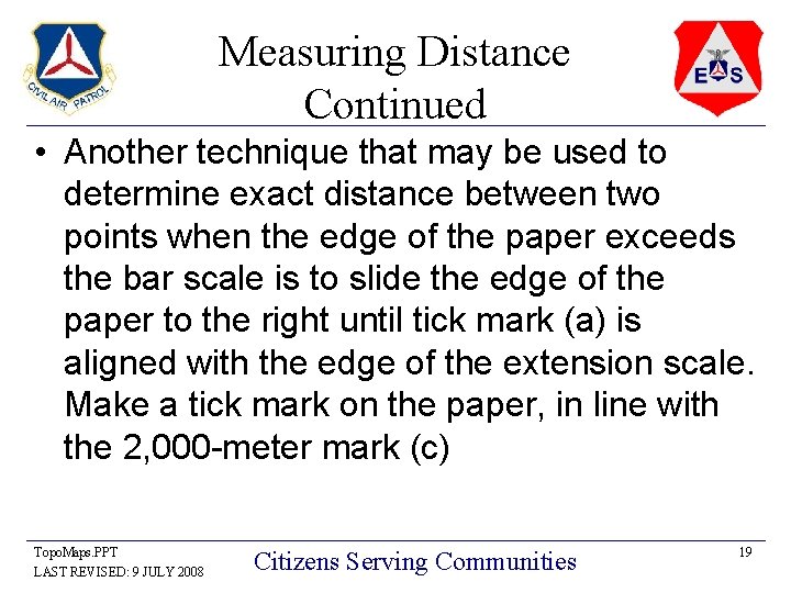 Measuring Distance Continued • Another technique that may be used to determine exact distance