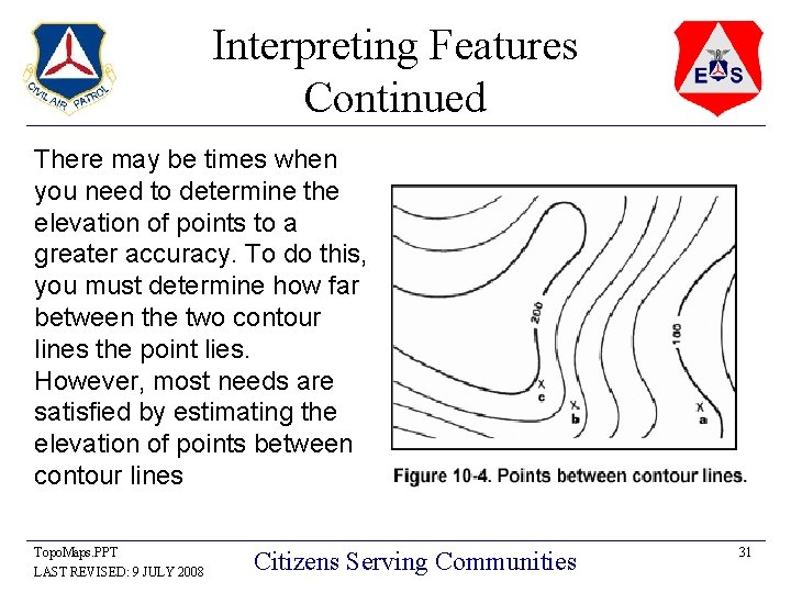 Interpreting Features Continued There may be times when you need to determine the elevation