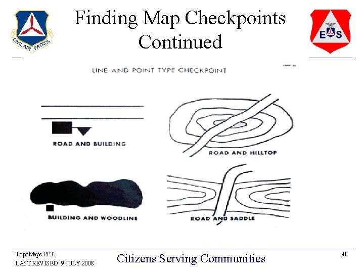 Finding Map Checkpoints Continued Topo. Maps. PPT LAST REVISED: 9 JULY 2008 Citizens Serving