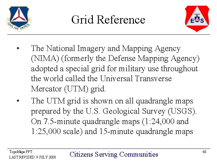 Grid Reference • • The National Imagery and Mapping Agency (NIMA) (formerly the Defense